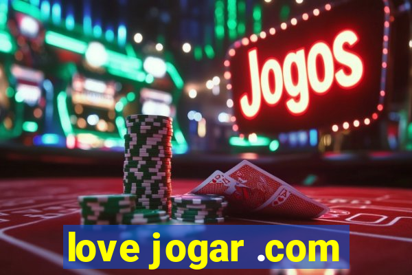 love jogar .com